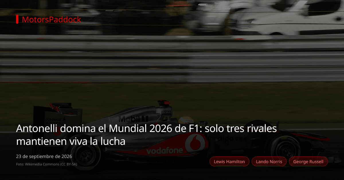 Antonelli domina el Mundial 2026 de F1: solo tres rivales mantienen viva la lucha