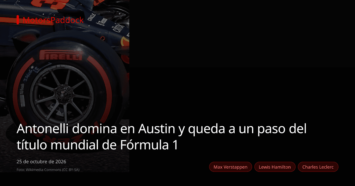 Antonelli domina en Austin y queda a un paso del título mundial de Fórmula 1