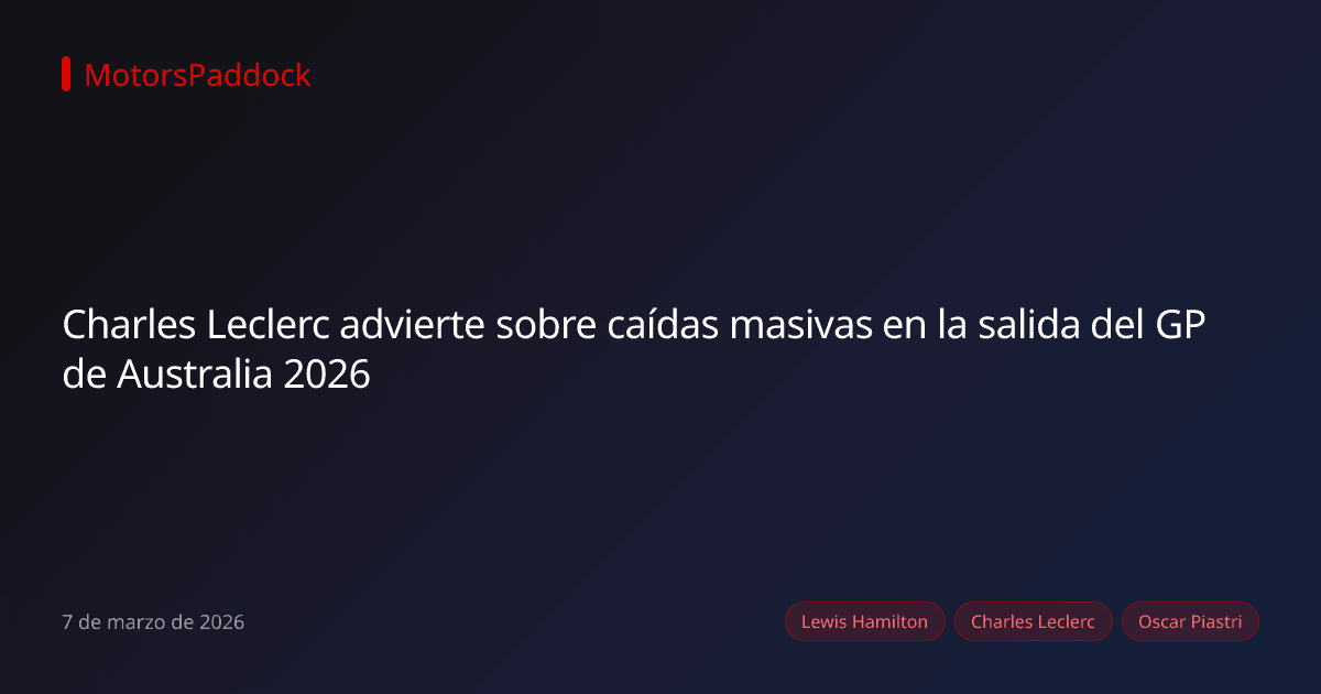 Charles Leclerc advierte sobre caídas masivas en la salida del GP de Australia 2026