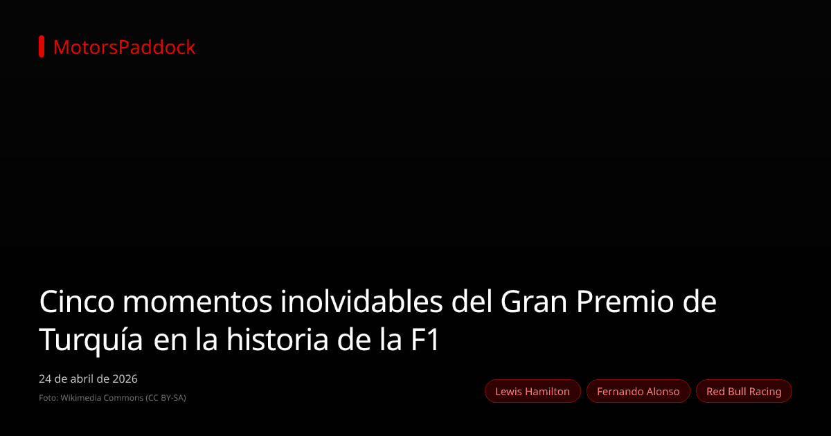 Cinco momentos inolvidables del Gran Premio de Turquía en la historia de la F1