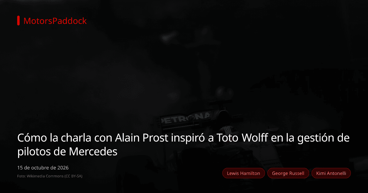 Cómo la charla con Alain Prost inspiró a Toto Wolff en la gestión de pilotos de Mercedes