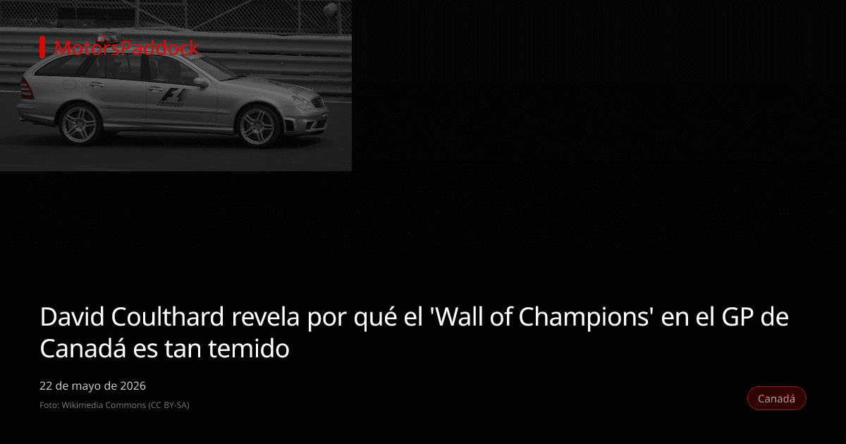 David Coulthard revela por qué el 'Wall of Champions' en el GP de Canadá es tan temido