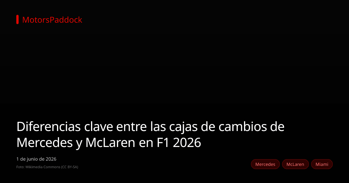 Diferencias clave entre las cajas de cambios de Mercedes y McLaren en F1 2026