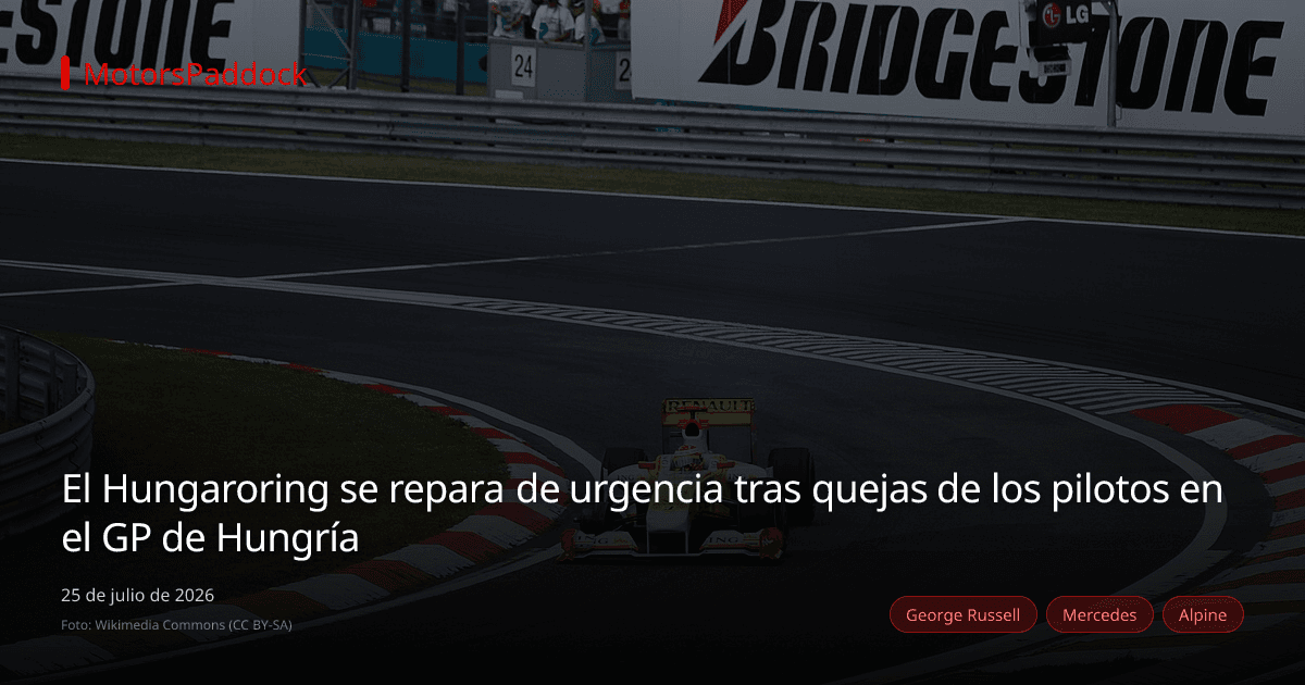El Hungaroring se repara de urgencia tras quejas de los pilotos en el GP de Hungría