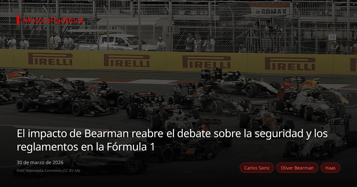 El impacto de Bearman reabre el debate sobre la seguridad y los reglamentos en la Fórmula 1