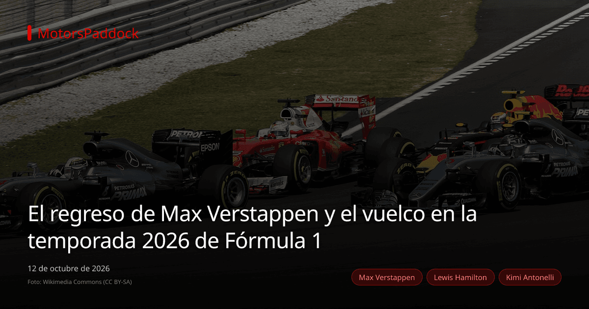El regreso de Max Verstappen y el vuelco en la temporada 2026 de Fórmula 1