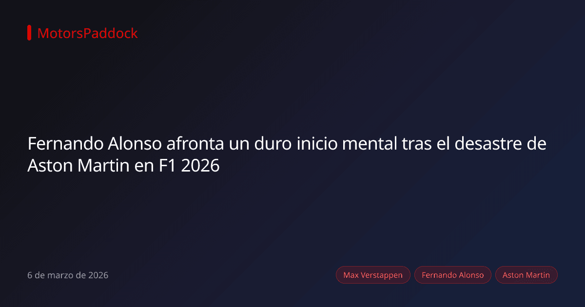 Fernando Alonso afronta un duro inicio mental tras el desastre de Aston Martin en F1 2026
