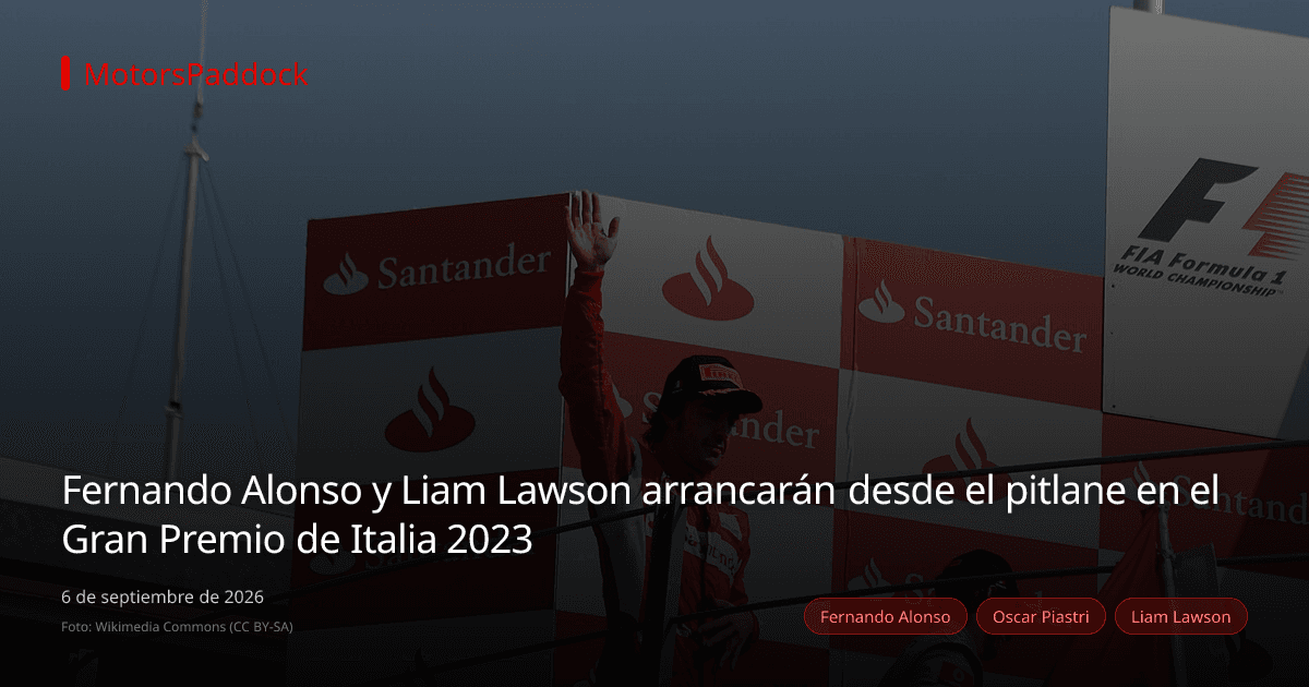 Fernando Alonso y Liam Lawson arrancarán desde el pitlane en el Gran Premio de Italia 2023