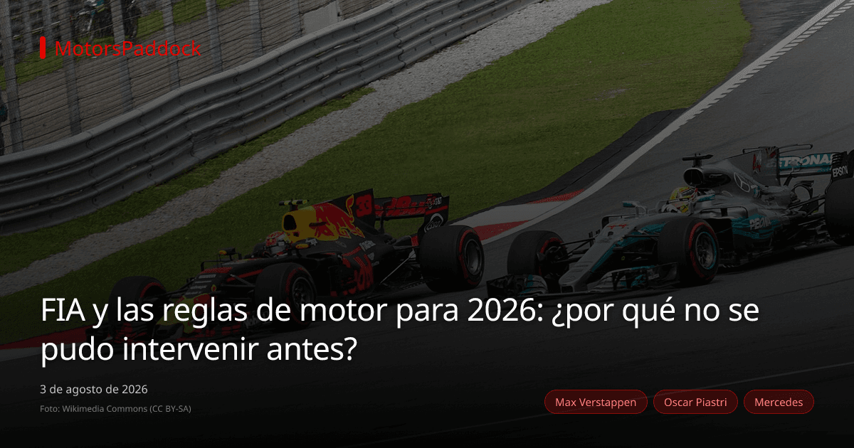 FIA y las reglas de motor para 2026: ¿por qué no se pudo intervenir antes?