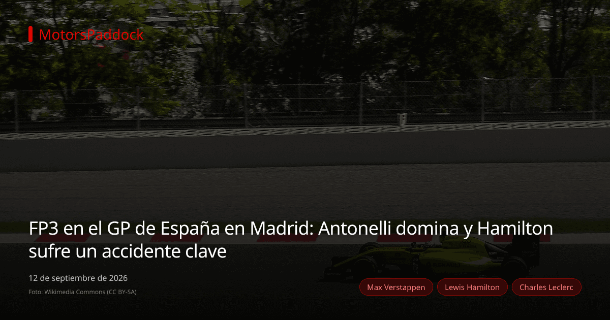 FP3 en el GP de España en Madrid: Antonelli domina y Hamilton sufre un accidente clave