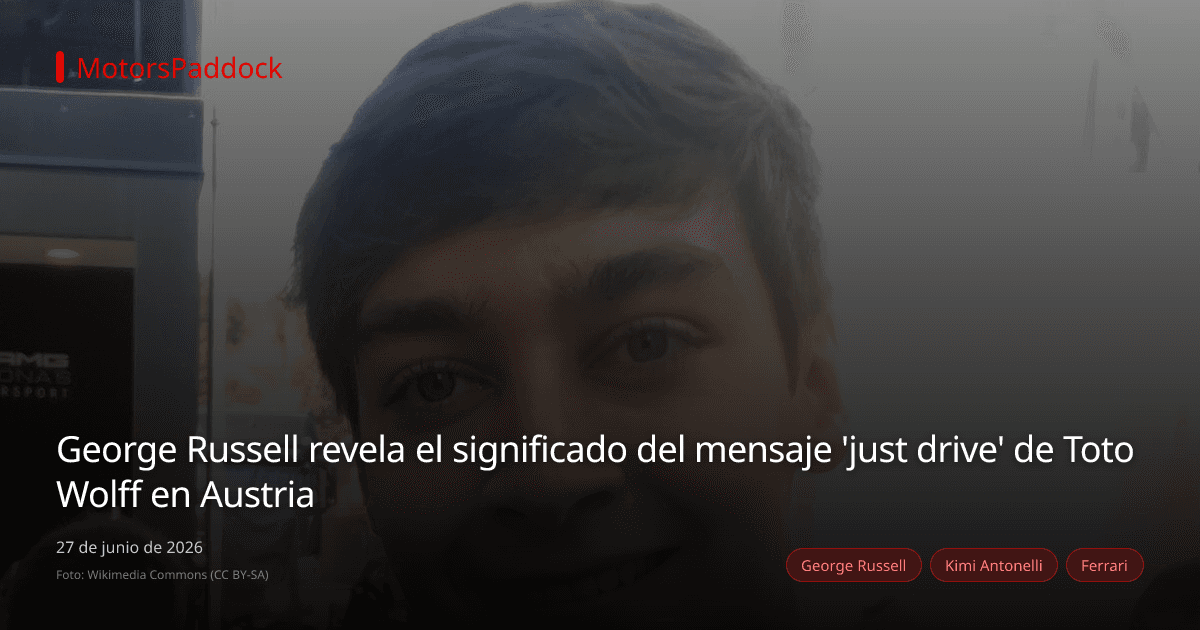 George Russell revela el significado del mensaje 'just drive' de Toto Wolff en Austria