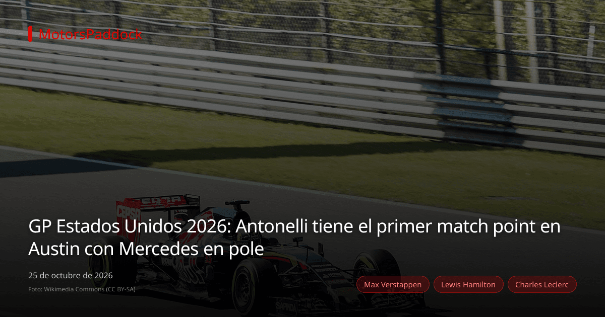 GP Estados Unidos 2026: Antonelli tiene el primer match point en Austin con Mercedes en pole