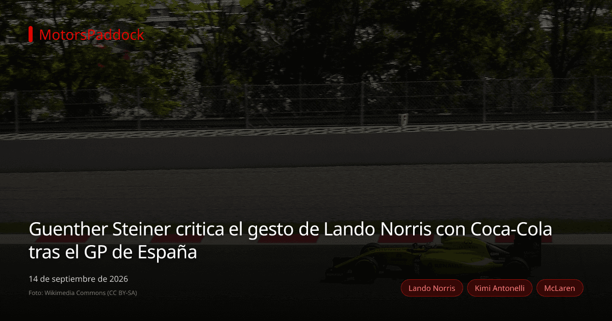 Guenther Steiner critica el gesto de Lando Norris con Coca-Cola tras el GP de España