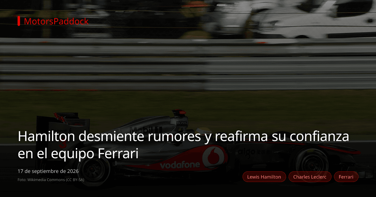 Hamilton desmiente rumores y reafirma su confianza en el equipo Ferrari