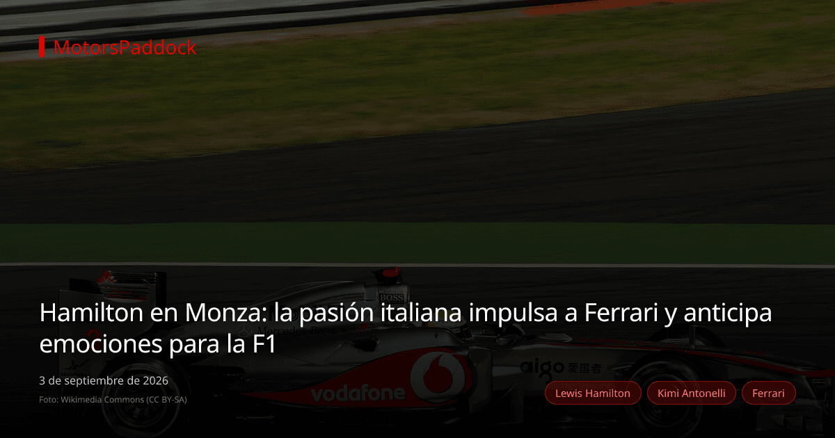 Hamilton en Monza: la pasión italiana impulsa a Ferrari y anticipa emociones para la F1