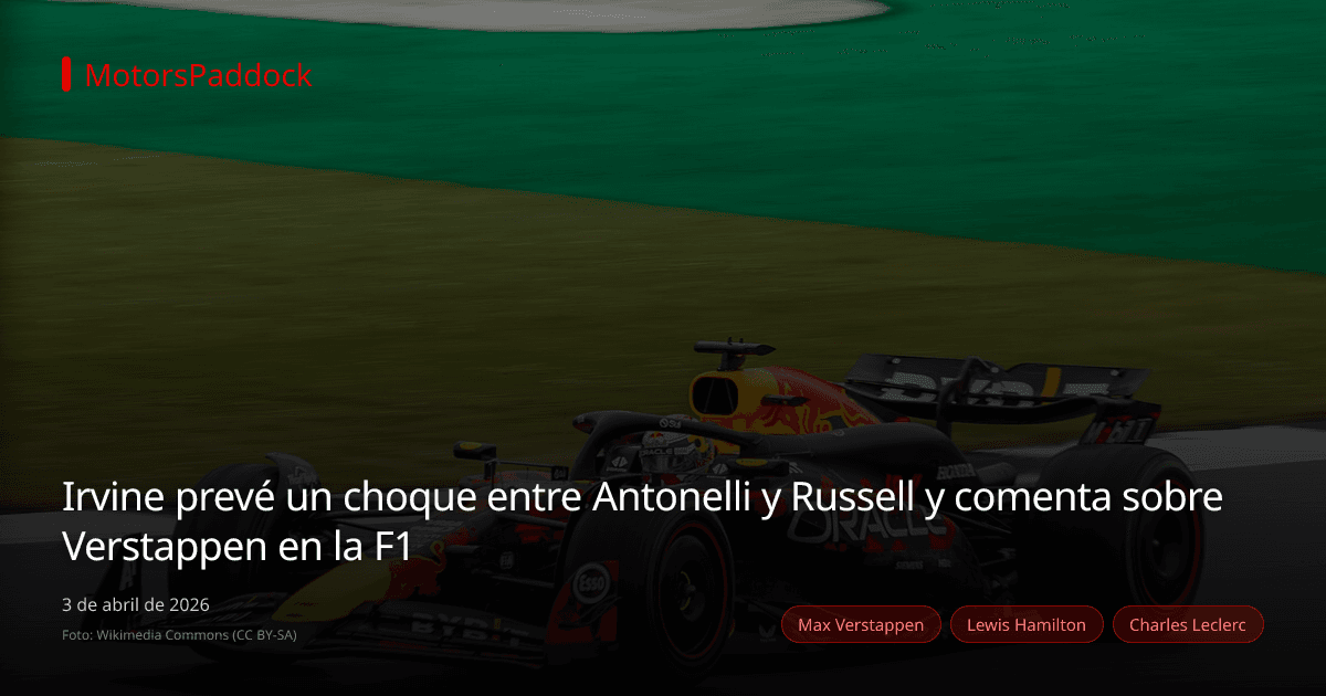 Irvine prevé un choque entre Antonelli y Russell y comenta sobre Verstappen en la F1