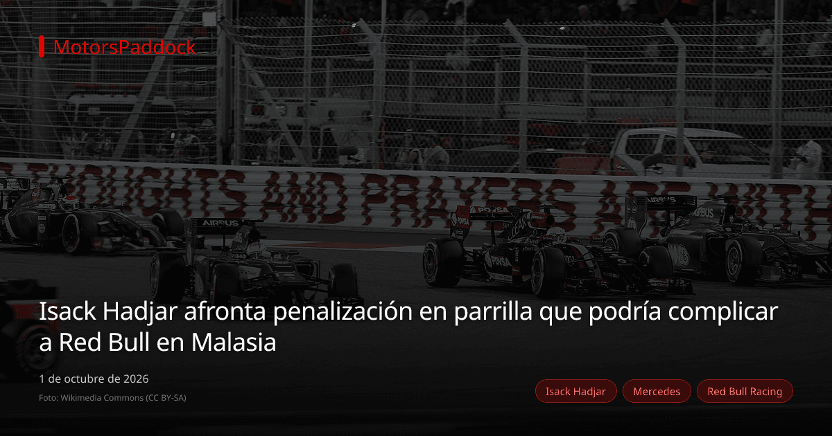 Isack Hadjar afronta penalización en parrilla que podría complicar a Red Bull en Malasia