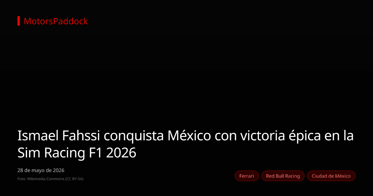 Ismael Fahssi conquista México con victoria épica en la Sim Racing F1 2026