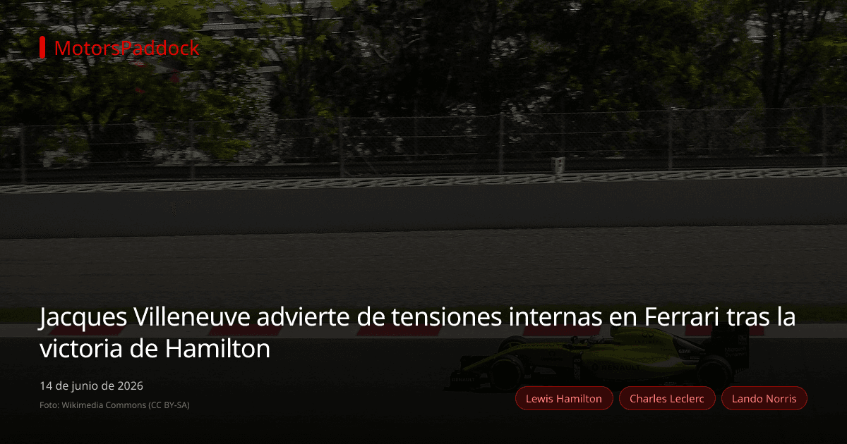 Jacques Villeneuve advierte de tensiones internas en Ferrari tras la victoria de Hamilton