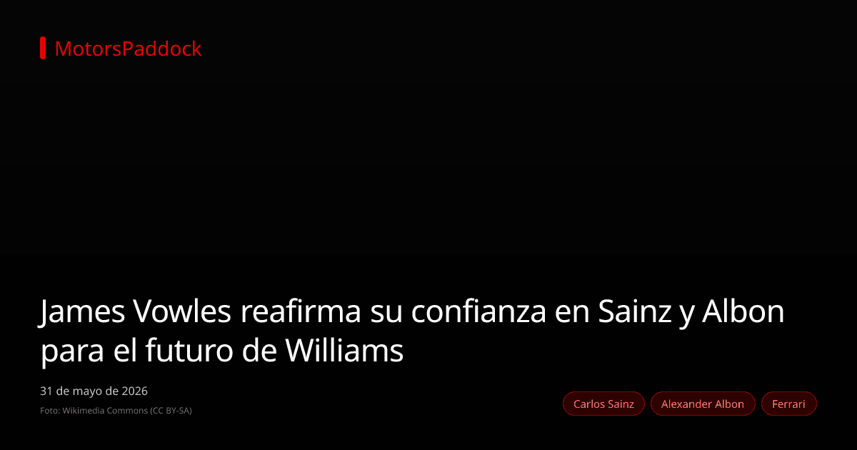 James Vowles reafirma su confianza en Sainz y Albon para el futuro de Williams