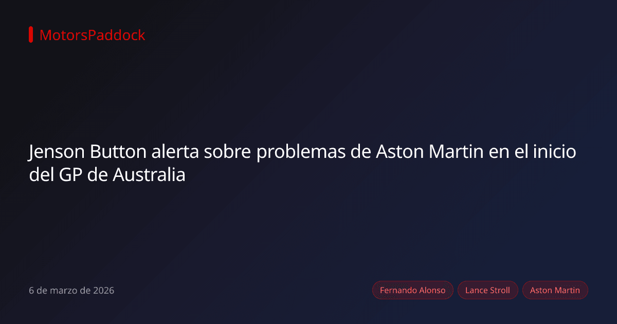 Jenson Button alerta sobre problemas de Aston Martin en el inicio del GP de Australia