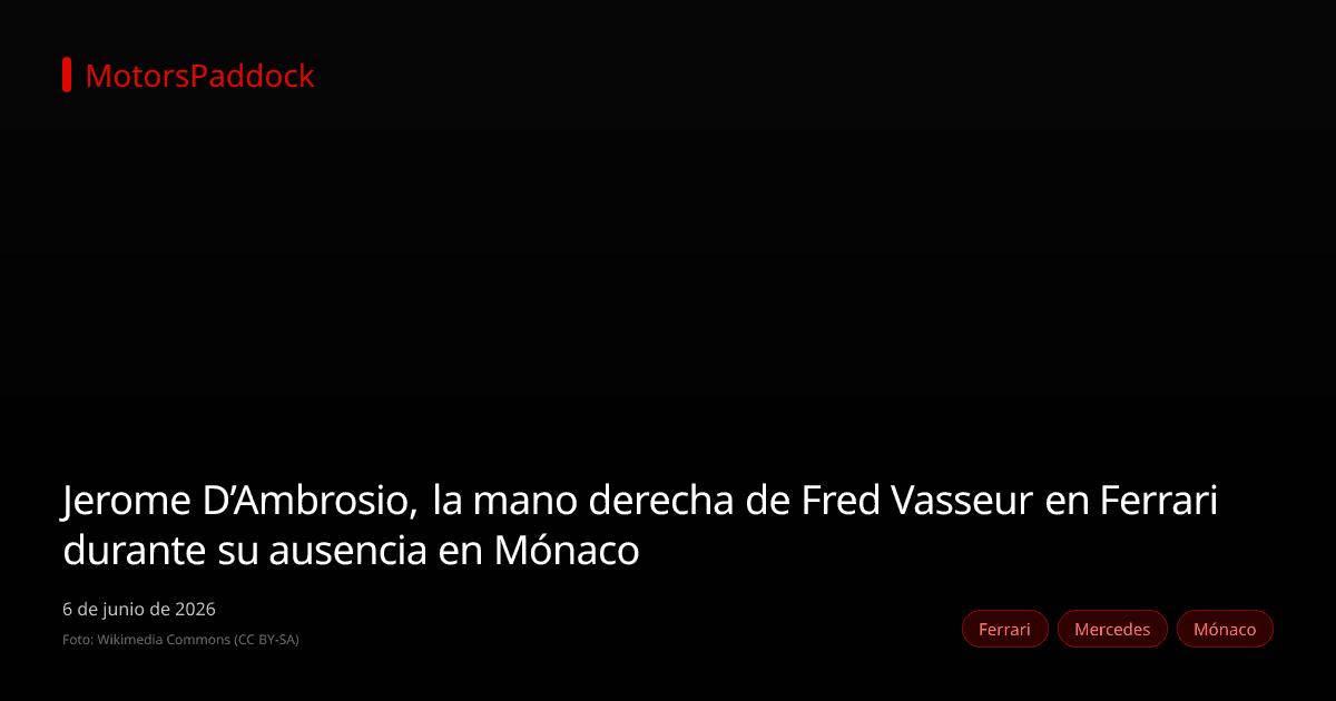Jerome D’Ambrosio, la mano derecha de Fred Vasseur en Ferrari durante su ausencia en Mónaco