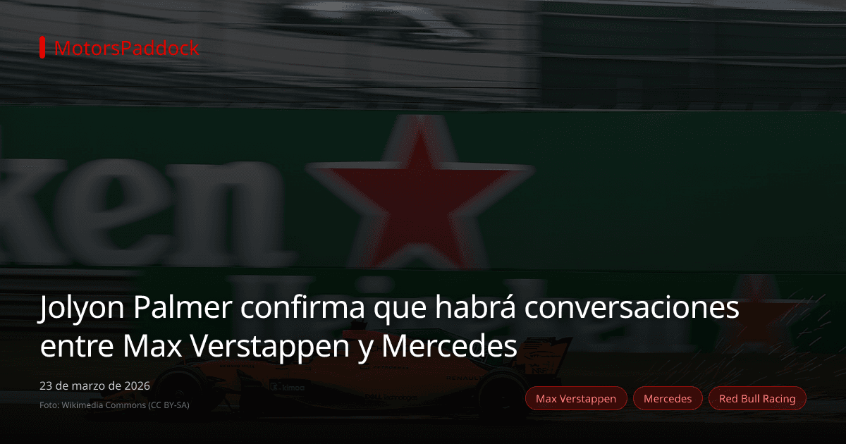 Jolyon Palmer confirma que habrá conversaciones entre Max Verstappen y Mercedes