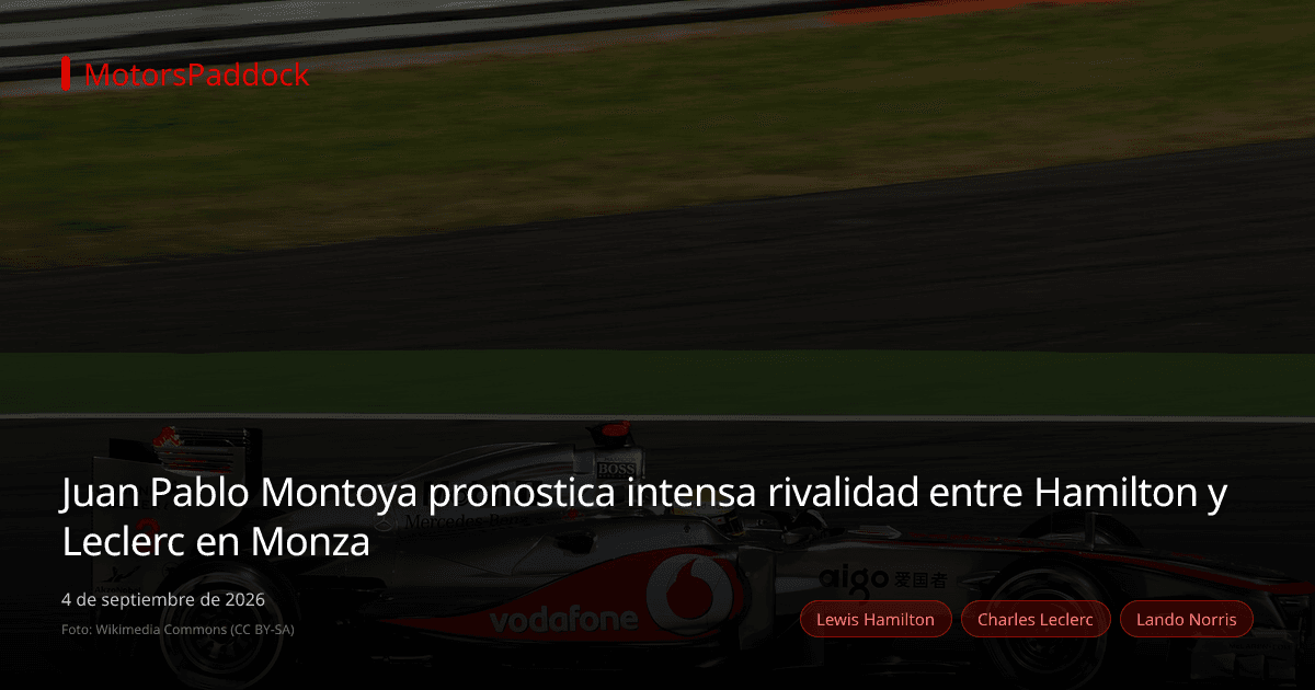 Juan Pablo Montoya pronostica intensa rivalidad entre Hamilton y Leclerc en Monza