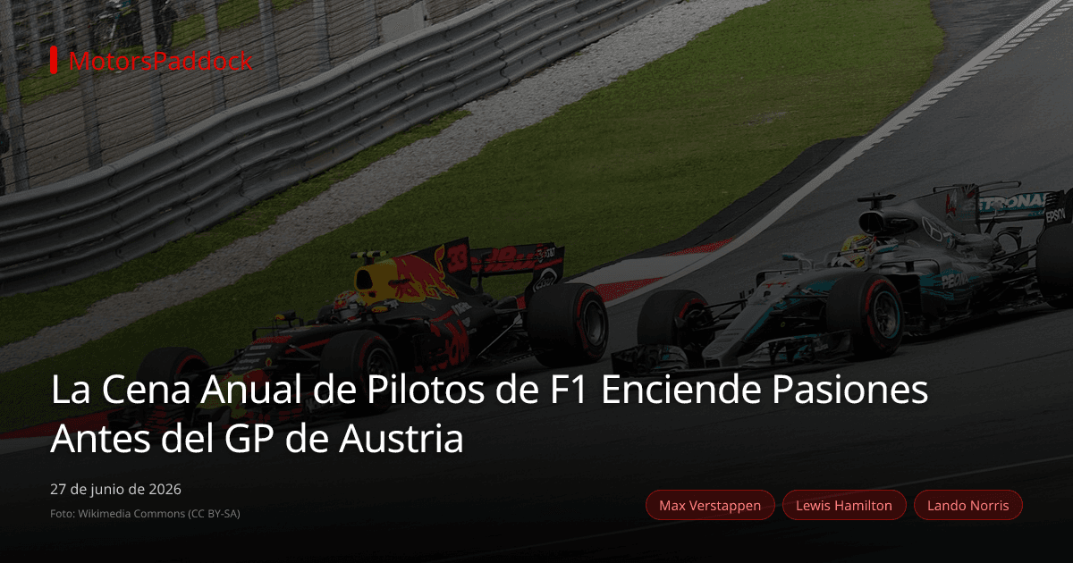 La Cena Anual de Pilotos de F1 Enciende Pasiones Antes del GP de Austria