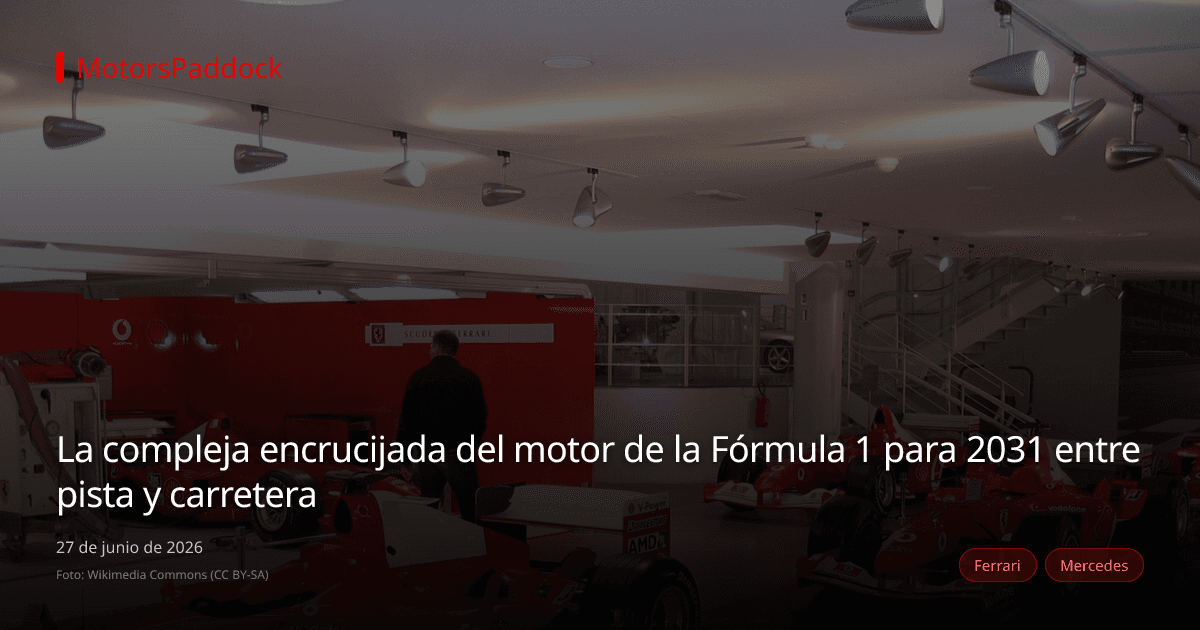 La compleja encrucijada del motor de la Fórmula 1 para 2031 entre pista y carretera