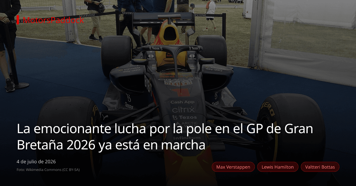 La emocionante lucha por la pole en el GP de Gran Bretaña 2026 ya está en marcha