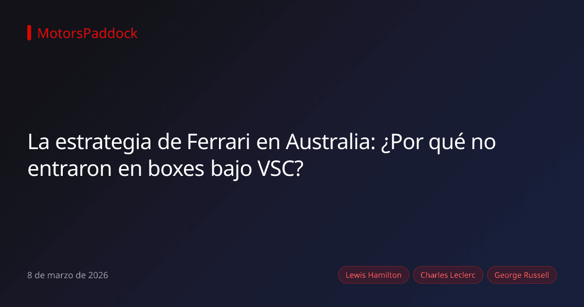 La estrategia de Ferrari en Australia: ¿Por qué no entraron en boxes bajo VSC?