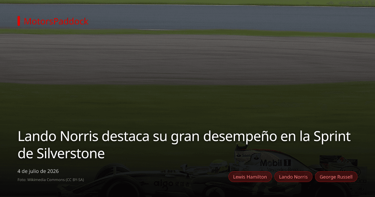 Lando Norris destaca su gran desempeño en la Sprint de Silverstone