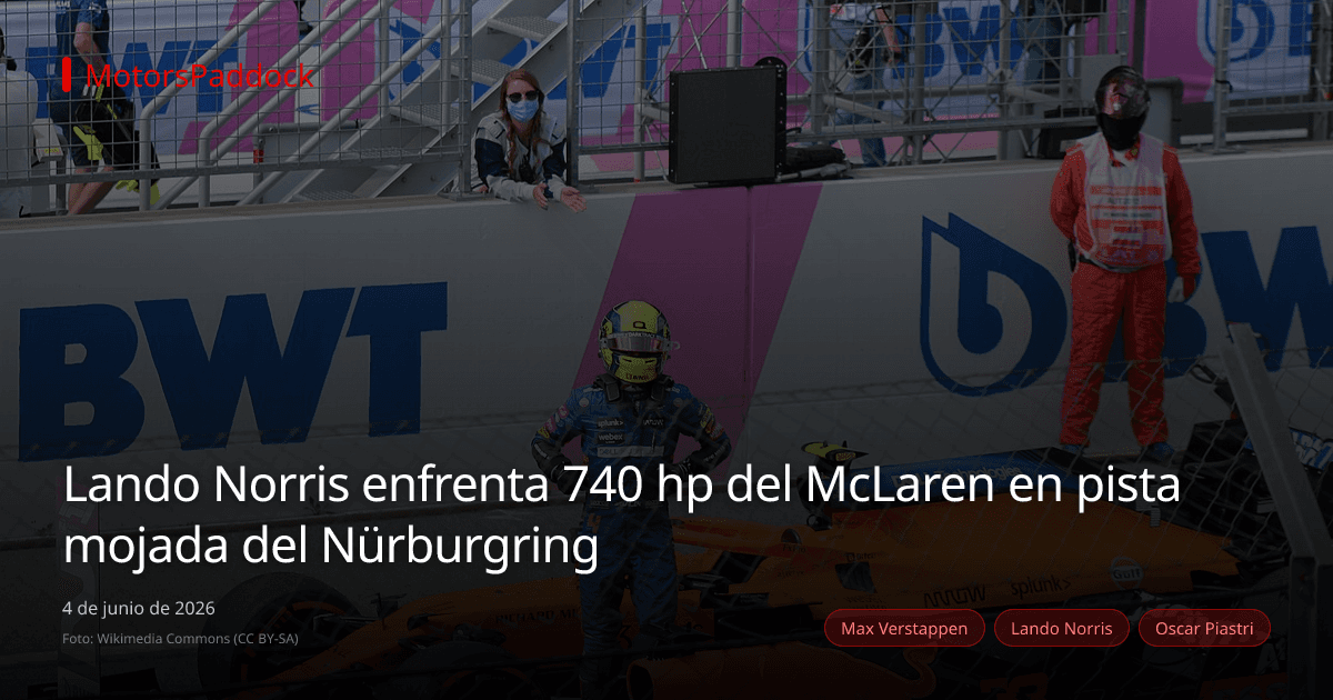 Lando Norris enfrenta 740 hp del McLaren en pista mojada del Nürburgring