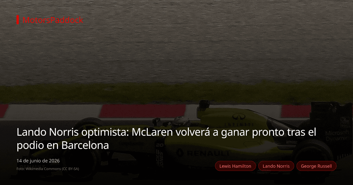 Lando Norris optimista: McLaren volverá a ganar pronto tras el podio en Barcelona