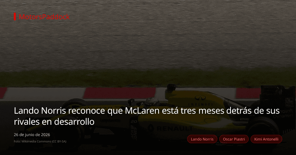 Lando Norris reconoce que McLaren está tres meses detrás de sus rivales en desarrollo