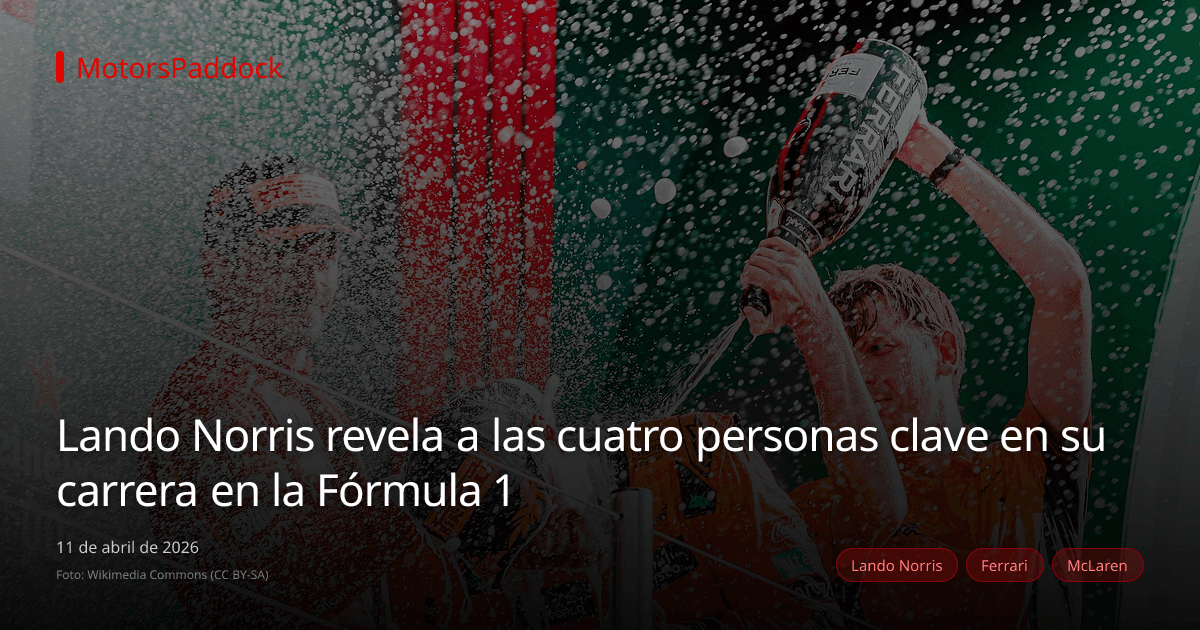 Lando Norris revela a las cuatro personas clave en su carrera en la Fórmula 1