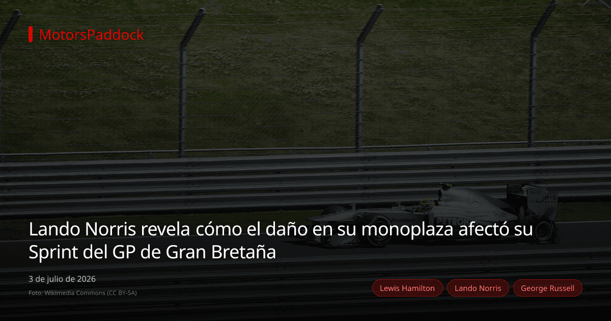 Lando Norris revela cómo el daño en su monoplaza afectó su Sprint del GP de Gran Bretaña
