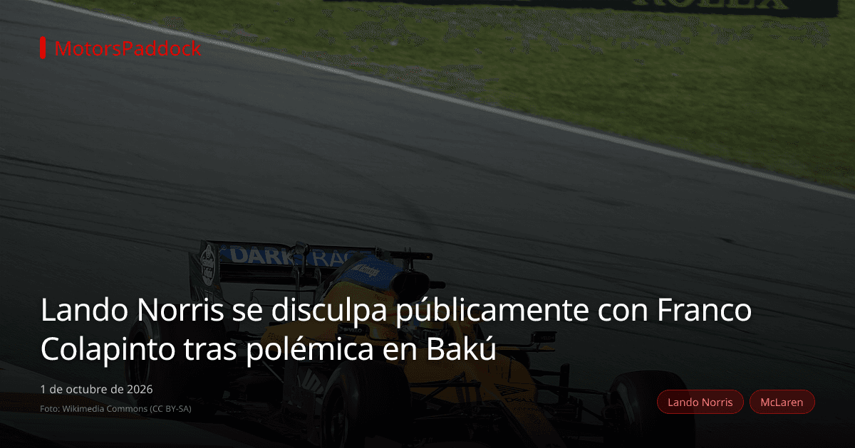 Lando Norris se disculpa públicamente con Franco Colapinto tras polémica en Bakú