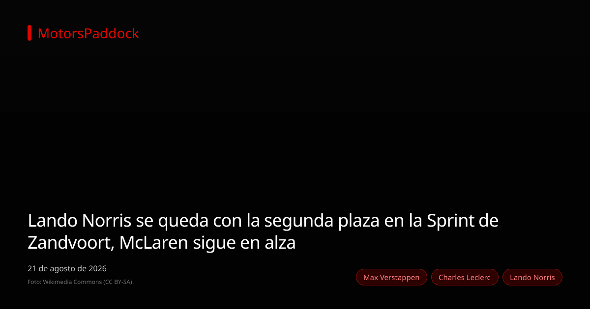 Lando Norris se queda con la segunda plaza en la Sprint de Zandvoort, McLaren sigue en alza