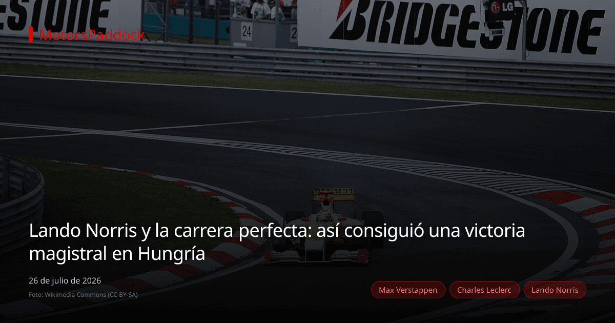 Lando Norris y la carrera perfecta: así consiguió una victoria magistral en Hungría