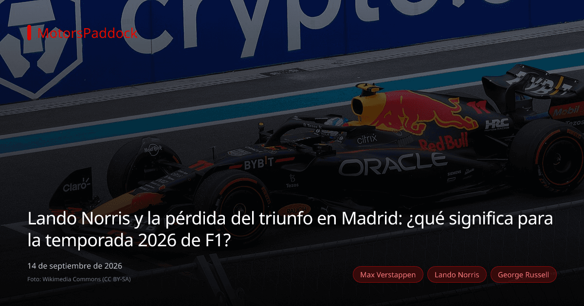 Lando Norris y la pérdida del triunfo en Madrid: ¿qué significa para la temporada 2026 de F1?