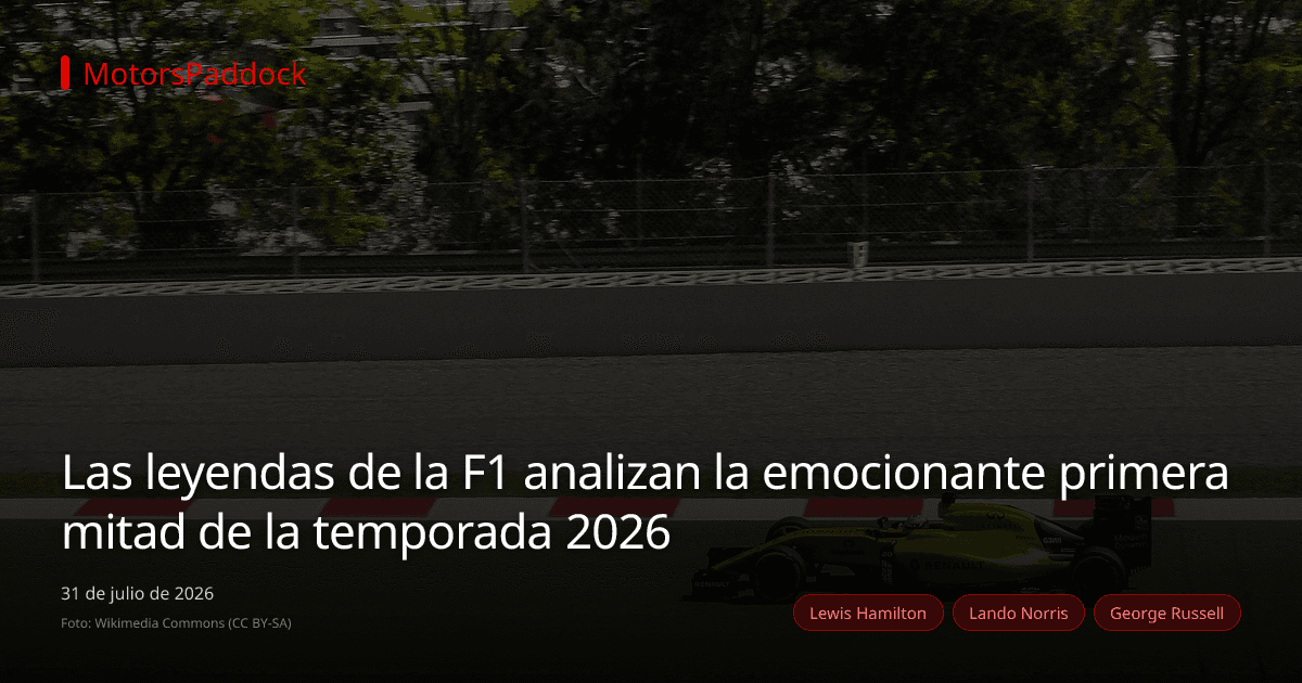 Las leyendas de la F1 analizan la emocionante primera mitad de la temporada 2026
