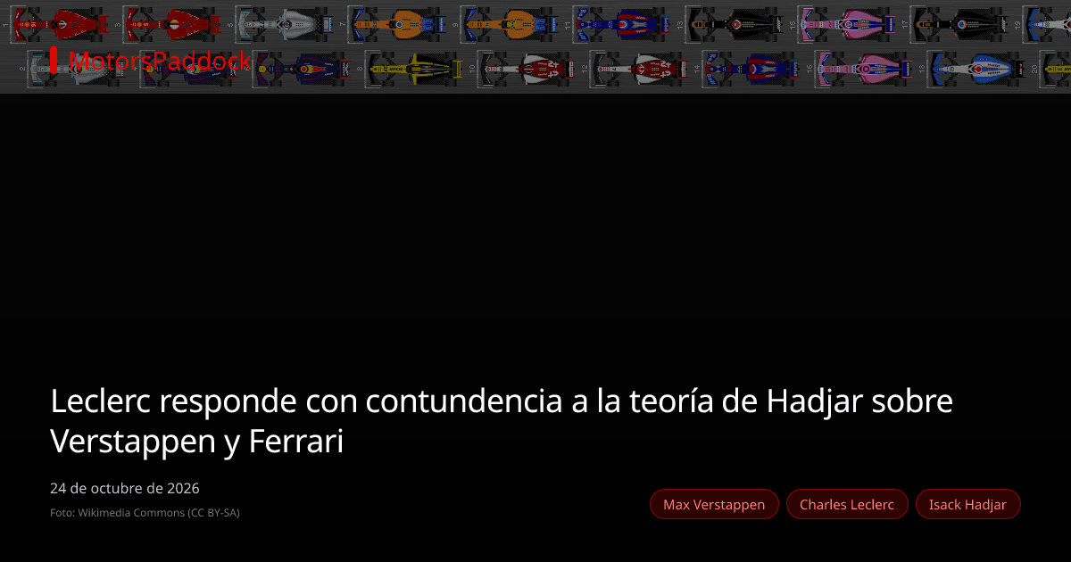 Leclerc responde con contundencia a la teoría de Hadjar sobre Verstappen y Ferrari