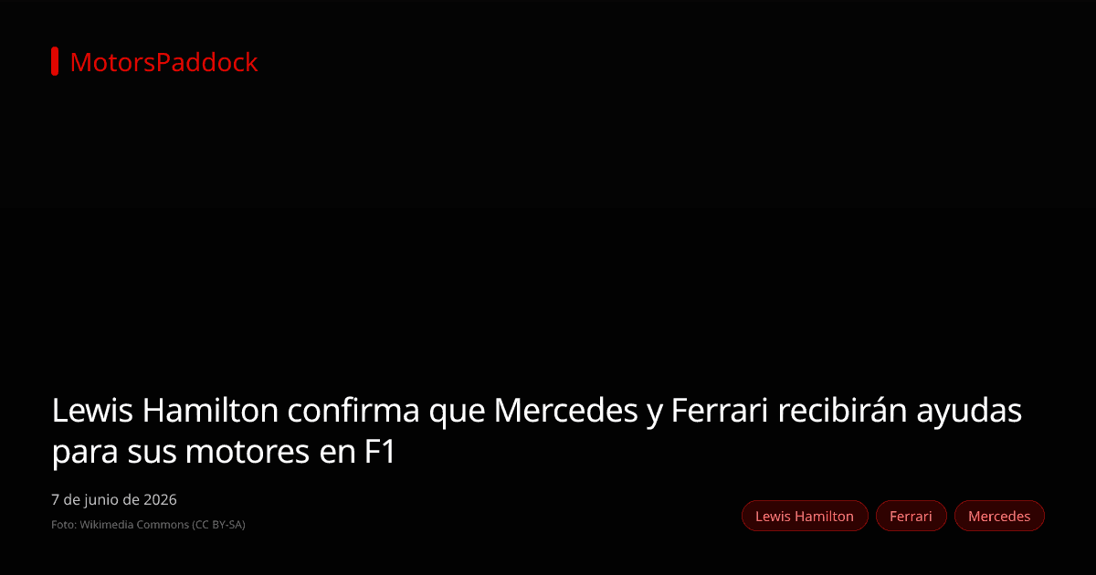 Lewis Hamilton confirma que Mercedes y Ferrari recibirán ayudas para sus motores en F1