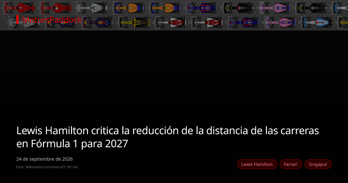 Lewis Hamilton critica la reducción de la distancia de las carreras en Fórmula 1 para 2027