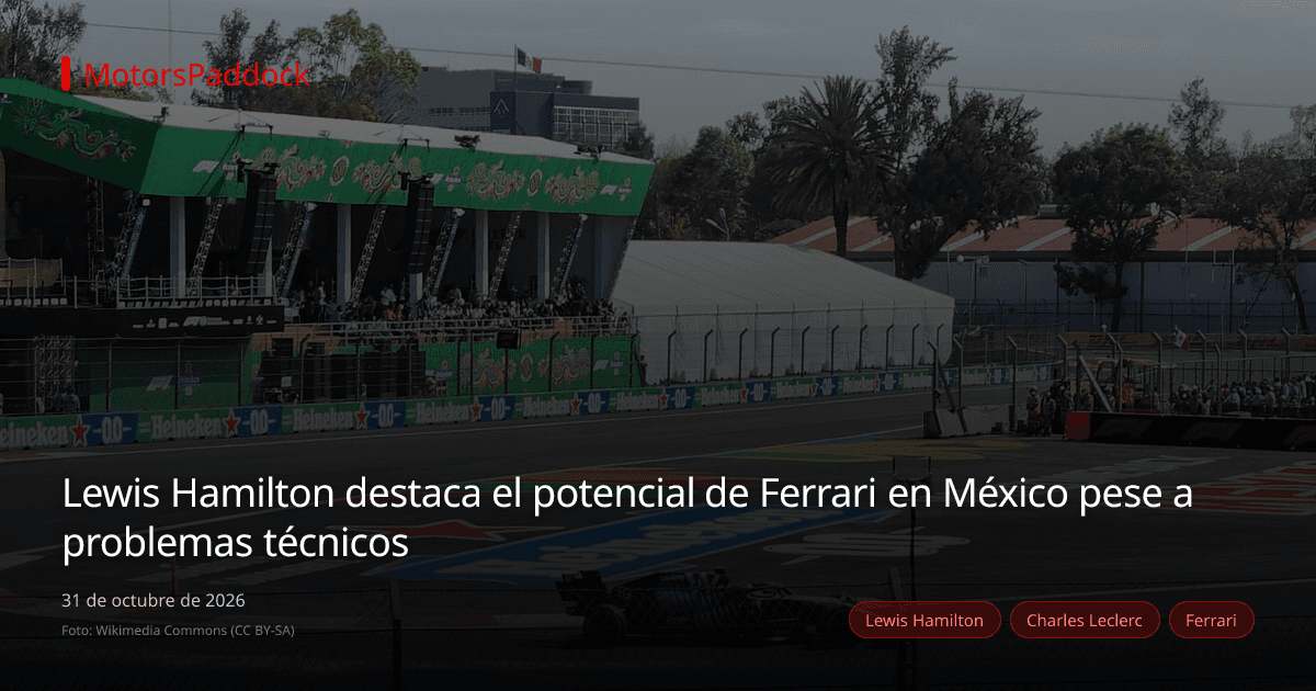 Lewis Hamilton destaca el potencial de Ferrari en México pese a problemas técnicos