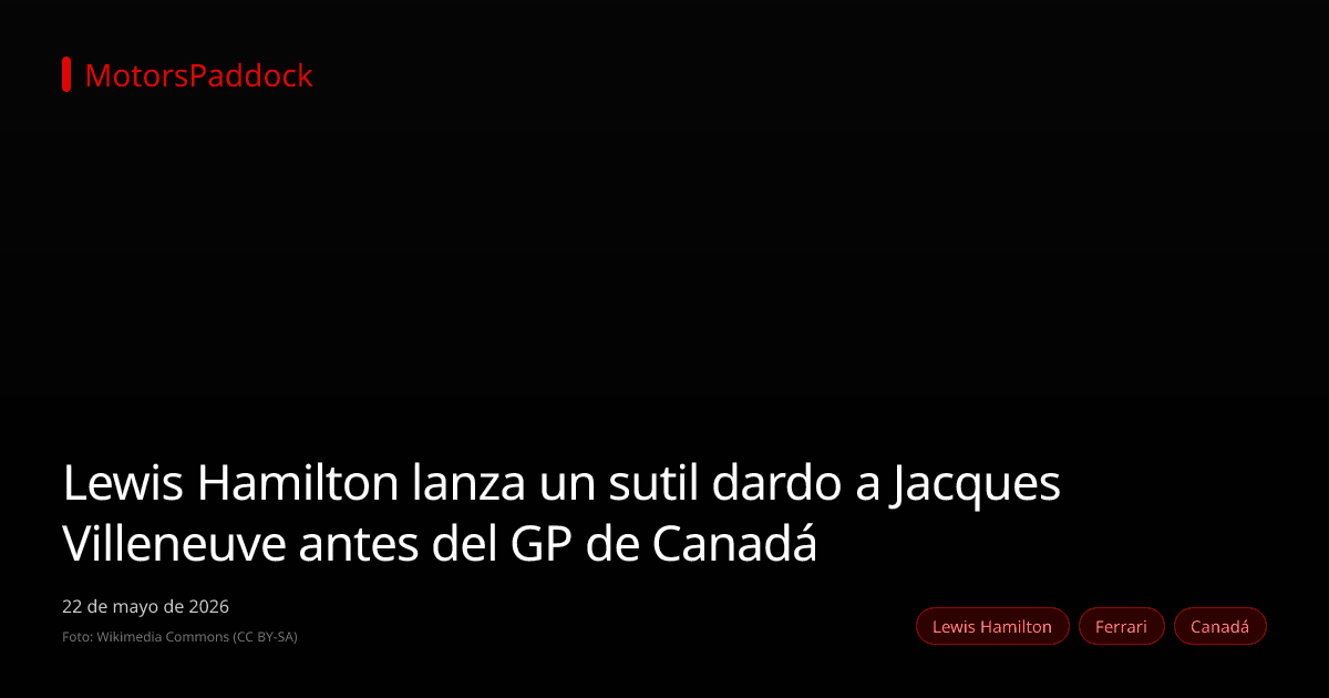 Lewis Hamilton lanza un sutil dardo a Jacques Villeneuve antes del GP de Canadá