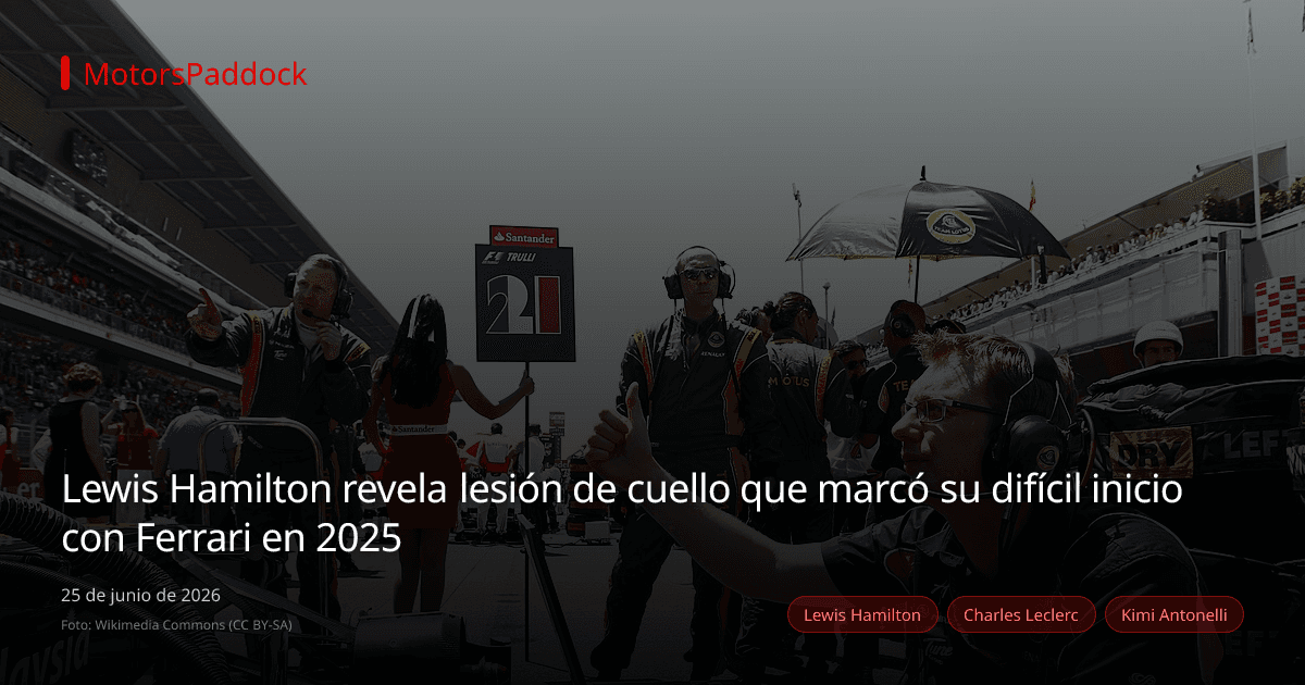 Lewis Hamilton revela lesión de cuello que marcó su difícil inicio con Ferrari en 2025