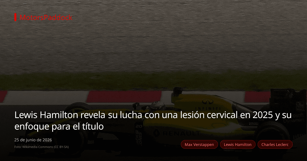 Lewis Hamilton revela su lucha con una lesión cervical en 2025 y su enfoque para el título